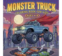 Monster Truck Coloring Book For Kids 4-8: Huge Trucks, Big Wheels For Boys and Girls (Cozy Boys Coloring)