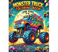 Monster Truck Coloring Book for Kids 4-8: Roaring Engines and Colorful Trucks