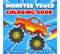 Monster Truck Coloring Book for Kids Ages 2-4: Book for Toddlers with 20 Different Monster Truck Coloring Pages