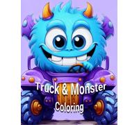 Monster Truck Coloring Book for Kids Ages 4-10 | 102Fun and Easy Monster Truck Coloring Pages for Boys and Girls Who Love Big Trucks: Bold lines, ... and cool monster trucks to color and enjoy!