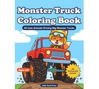 Monster Truck Coloring Book for Kids Ages 4-8: 48 Cute Animals Driving Big Monster Trucks Through Mud, Snow, Jungles and Space (No Duplicate Pages!) (Little Pond Coloring Adventures)