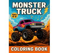 Monster Truck Coloring Book for Kids Ages 4-8: 50+ Fun Awesome Cars Cool Designs to Color - Big Wheels, Action Scenes, Hotwheel Monster Truck Jam, and Creative Adventures for Boys and Girls