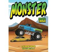 Monster Truck Coloring Book for Kids Ages 4-8: Action-Packed Coloring Fun with Big Wheels and Bold Designs! Inspire Creativity with Classic Pickup Trucks and Exciting Monster Adventures!