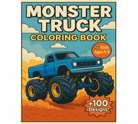 Monster Truck Coloring Book For Kids Ages 4-8: Awesome Action for Young Explorers +100 Designs