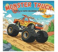 Monster Truck Coloring Book for Kids: Big Wheels, Big Fun! 50 Action-Packed Pages for Boys and Girls Ages 4-8