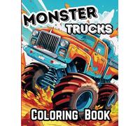 Monster Truck Coloring Book For Kids: Color the coolest 50 monster trucks around! Big and easy pictures let you create your own designs and background ... have you looking like a professional artist.
