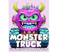 Monster Truck Coloring Book For Kids: Monster Truck Adventures Coloring Book for Kids Ages 2-8, Fun and Silly Characters to Color with Awesome ... for Boys and Girls Who Love Extreme Trucks