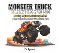 Monster Truck Coloring Book for Kids: Roaring Engines & Crushing Action!: A Mega Collection of Monster Truck Coloring Pages with Extreme Designs, Huge ... & Girls Who Love Big Trucks & High-Octane Fun