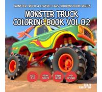Monster Truck Coloring Book Vol 02 - for Kids, Teens, Adults and Seniors with Easy and Simple Designs for Stress Free Relaxation (Monster Truck And Classic Cars Coloring Book Series)