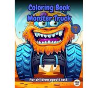 Monster Truck Coloring Book - Volume 2: Incredible new illustrations of giant trucks for children aged 4 to 8 (Monster Trucks Adventure)
