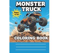Monster truck coloring books: Creativity with 50+ Action-Packed Monster Trucks for Kids Ages 4-10 - Big Wheels, Bold Designs, and Hours of Coloring Fun!