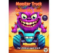 Monster Truck Colouring Book - Volume 1: Big Trucks and Fun Designs for Children Aged 4 to 8
