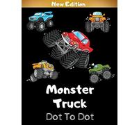 Monster Truck Dot To Dot: Big Easy Connect the Dots Coloring & Activity Book with Cool Cars for Preschool Kids and Toddlers - Perfect Join the Dots Gift Present for Boys for Birthday Christmas Easter