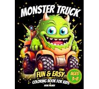 Monster Truck Fun & Easy Coloring Book for Kids Ages 3-8: Fun & Easy Coloring Book with Big Simple Monster Trucks | 50+ Pages for Boys & Girls