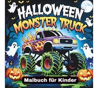 Monster Truck Halloween Malbuch für Kinder: Gruselige Monstertrucks, Kürbisse, Zombies und Monster zum Ausmalen für Kinder von 8-12 Jahren