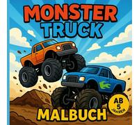 Monster Truck Malbuch für Kinder ab 5 Jahren - 50 coole Ausmalbilder von riesigen Trucks & actionreichen Stunts | Fördert Kreativität, Konzentration & Feinmotorik
