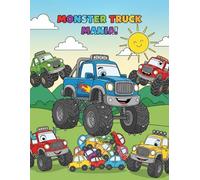 Monster Truck Mania: Big Wheels, Big Fun! Monster Truck Coloring Book For Children Ages 4-8