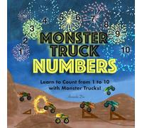 Monster Truck Numbers: Learn to Count from 1 to 10 with Monster Trucks! (Monster Truck Learning)