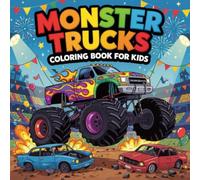 Monster Trucks Coloring Book for Kids: 50 Fun & Action-Packed Monster Truck Scenes - Big Wheels, Stunts, and Adventure Coloring for Kids Ages 4-10