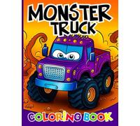 Monster Trucks Galore: A Coloring Book Adventure for Kids, Jump into the Action with the Fun and Exciting Big Monster Truck Colouring Pages for Little Ones.