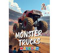 Monster Trucks Malbuch: Actiongeladene Ausmalbilder für Kinder und Erwachsene - 50 Seiten voller PS, Stunts und Offroad-Abenteuer (Professore Coolore Mal- und Unterhaltungsbücher)
