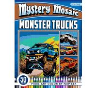 Monster Trucks Mystery Mosaics Color by Number: 50 Pixel Art Scenes of Giant Trucks Conquering Terrain (Mystery Mosaic Color By Number Collection)