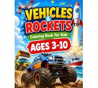 Monster Trucks & Vehicles Coloring Book for Kids Ages 3-10: 50 Awesome Coloring Pages with Monster Trucks, Cars, Rockets, Trucks, Planes, Trains, Boats and Construction Vehicles