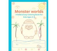 Monster worlds: A Bold & Easy Coloring Book for Kids Ages 3-8: Color Your Feelings - 65 Friendly Monsters to Help Kids Explore Emotions, Build Calm, and Have Fun!