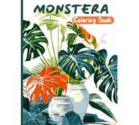Monstera Coloring Book: Adult Coloring Book for Relaxation