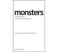 Monsters: A Play about the Killing of James Bulger. (Oberon Modern Plays)
