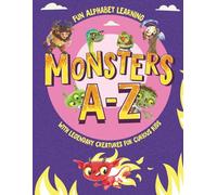 Monsters A-Z: Fun Alphabet Learning with Legendary Creatures for Curious Kids