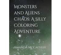 Monsters and Aliens Chaos: A Silly Coloring Adventure