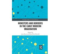 Monsters and Borders in the Early Modern Imagination (Routledge Studies in Cultural History)