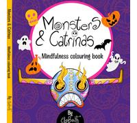 Monsters and Catrinas: Halloween & Day of the Dead Coloring Book for Adults: Spooky, mindfuless and beautiful designs to relieve stress