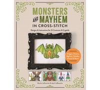 Monsters and Mayhem in Cross-Stitch: Designs and Instructions for 25 Creatures and Cryptids