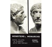 Monsters and Monarchs: Serial Killers in Classical Myth and History