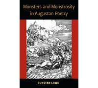 Monsters and Monstrosity in Augustan Poetry