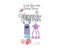 Monsters and Princesses: Write Your Own Bedtime Stories
