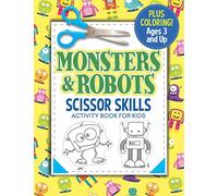 Monsters and Robots Scissor Skills Activity Book for Kids: Coloring and Cutting Practice