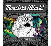 Monsters Attack! Coloring Book: featuring giant reptiles, kaiju, krakens, dragons (and more) causing mayhem!