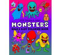 Monsters: Bold and Easy, Coloring Book for Adults and Kids, Big and Simple Designs for Relaxation, Featuring a Variety of Friendly Monsters and Creepy ... and scary coloring books for relaxation.)