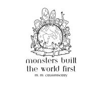 Monsters Built the World First (A Lost Fae History)