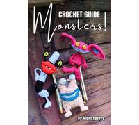 Monsters: Crochet Guide (MonoxaToys Crochet Guides Series)