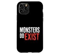 Monsters Do Exist Horror Creepy Spooky Fan |- Case for iPhone 11 Pro
