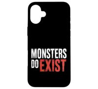 Monsters Do Exist Horror Creepy Spooky Fan |- Case for iPhone 16 Plus