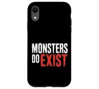 Monsters Do Exist Horror Creepy Spooky Fan |- Case for iPhone XR