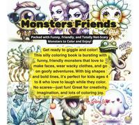 Monsters Friends: Packed with Funny, Friendly, and Totally Not-Scary Monsters to Color and Enjoy!