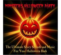 Monster's Halloween Party - The Ultimate Scary Sounds and Music for Your Halloween Bash (with Bonus Tracks)