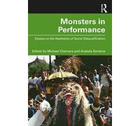 Monsters in Performance - Essays on the Aesthetics of Disqualification - Routledge