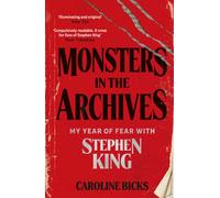 Monsters in the Archives : My Year of Fear with Stephen King